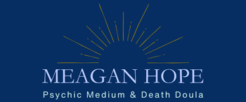 in Vancouver WA from Meagan Hope Psychic Medium & Death Doula